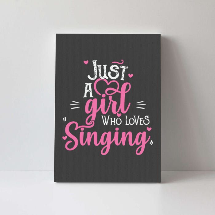 Just A Girl Who Loves Singing Female Singer Gift Canvas