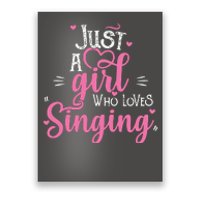 Just A Girl Who Loves Singing Female Singer Gift Poster