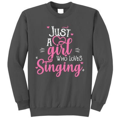 Just A Girl Who Loves Singing Female Singer Gift Tall Sweatshirt