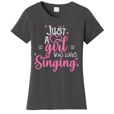 Just A Girl Who Loves Singing Female Singer Gift Women's T-Shirt