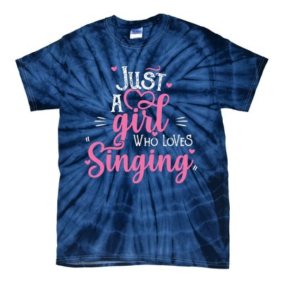 Just A Girl Who Loves Singing Female Singer Gift Tie-Dye T-Shirt