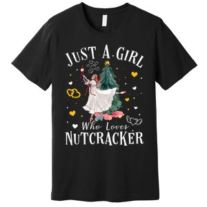 Just A Girl Who Loves Nutcrackers Christmas Ballet Dancing Premium T-Shirt