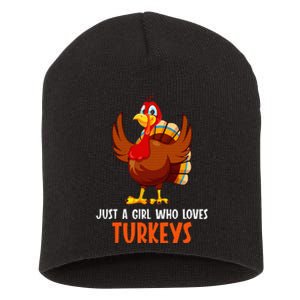 Just a girl who loves Turkeys Turkey Short Acrylic Beanie