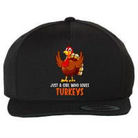 Just a girl who loves Turkeys Turkey Wool Snapback Cap