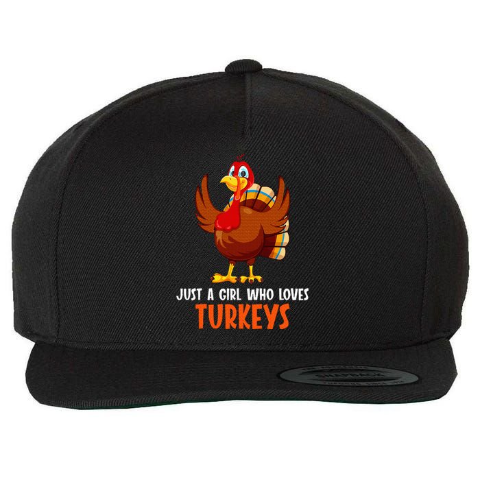 Just a girl who loves Turkeys Turkey Wool Snapback Cap