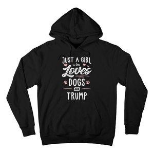 Just A Girl Who Loves Dogs And Trump Gift Dog Lover Hoodie