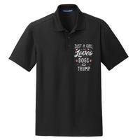 Just A Girl Who Loves Dogs And Trump Gift Dog Lover Dry Zone Grid Polo