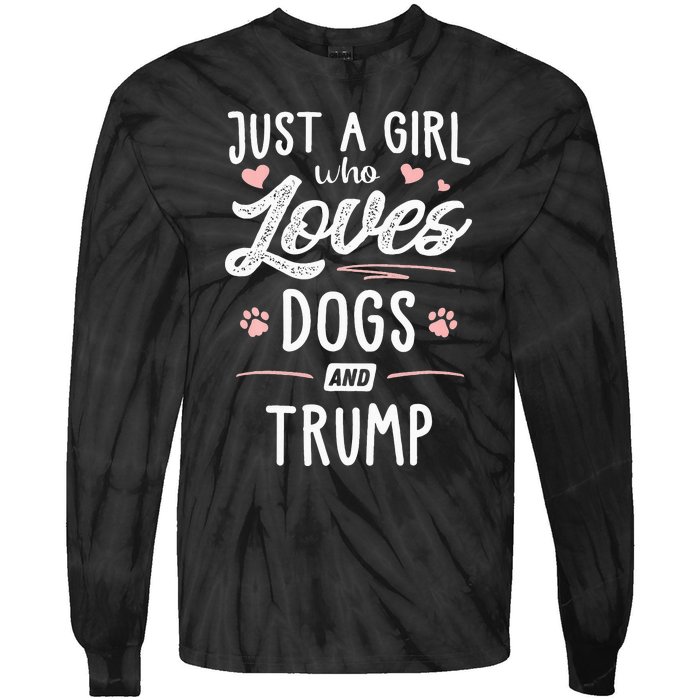 Just A Girl Who Loves Dogs And Trump Gift Dog Lover Tie-Dye Long Sleeve Shirt