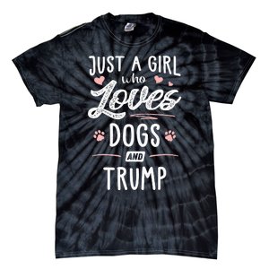 Just A Girl Who Loves Dogs And Trump Gift Dog Lover Tie-Dye T-Shirt