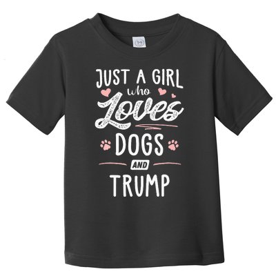 Just A Girl Who Loves Dogs And Trump Gift Dog Lover Toddler T-Shirt