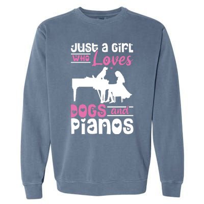 Just A Girl Who Loves Dogs And Pianos For Piano Players Garment-Dyed Sweatshirt