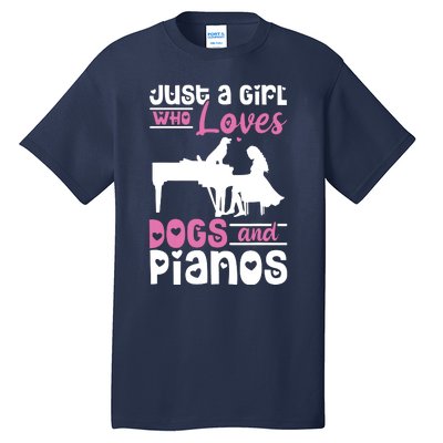 Just A Girl Who Loves Dogs And Pianos For Piano Players Tall T-Shirt