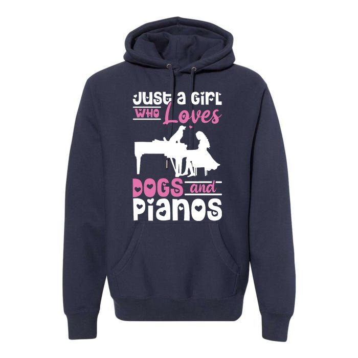 Just A Girl Who Loves Dogs And Pianos For Piano Players Premium Hoodie