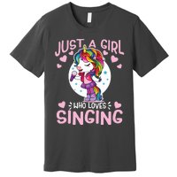 Just A Girl Who Loves Singing Funny Karaoke Singer Unicorn Premium T-Shirt