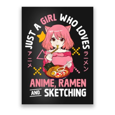 Just A Girl Who Loves Anime Ramen And Sketching Girl Teens Poster