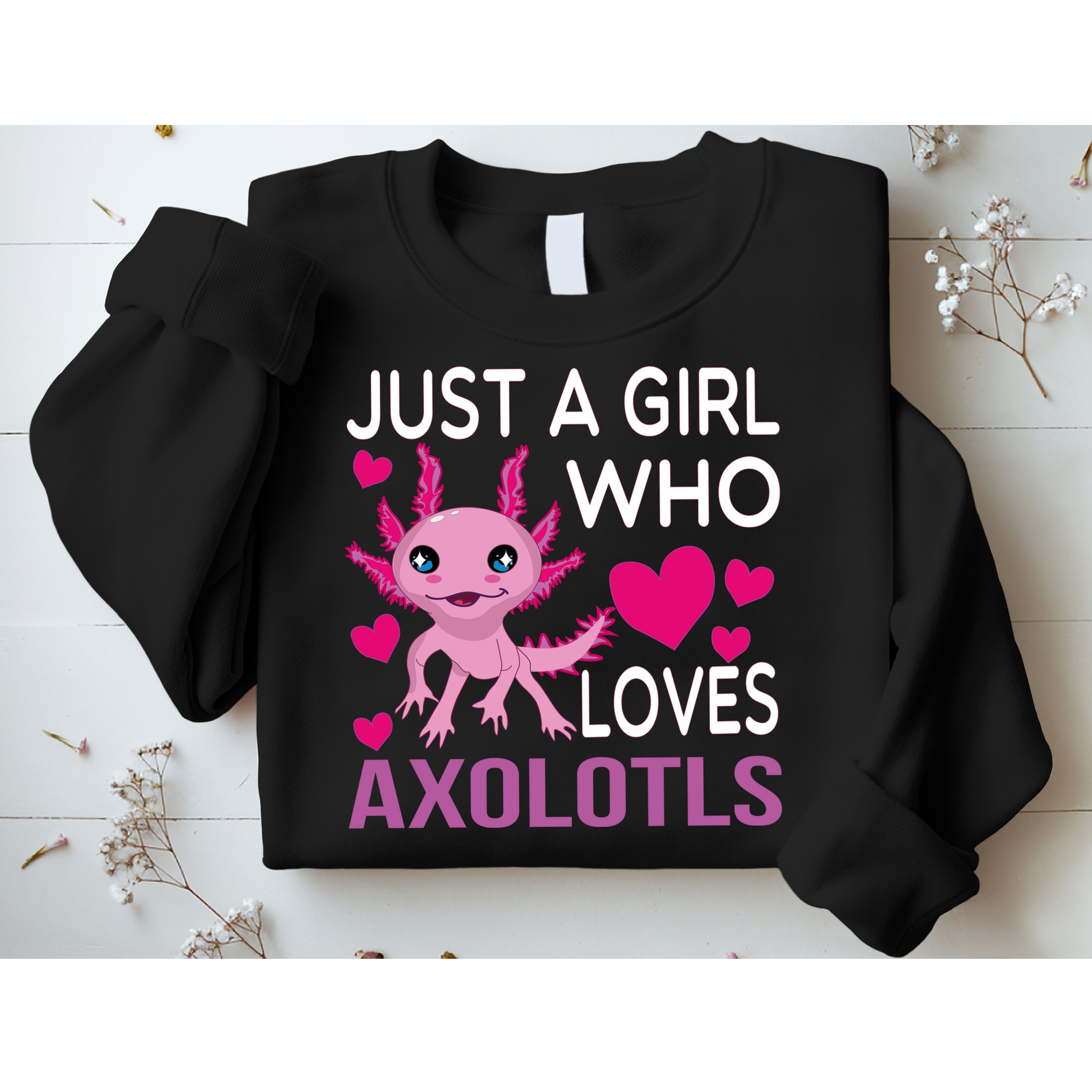 Just A Girl Who Loves Axolotls Sweatshirt