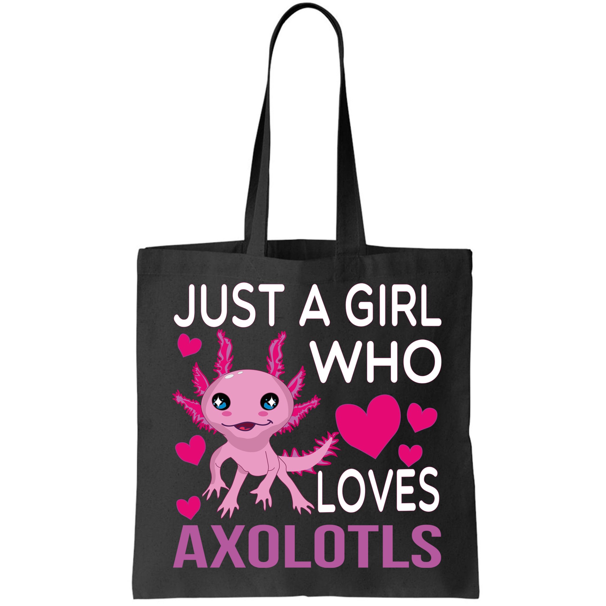 Just A Girl Who Loves Axolotls Bag