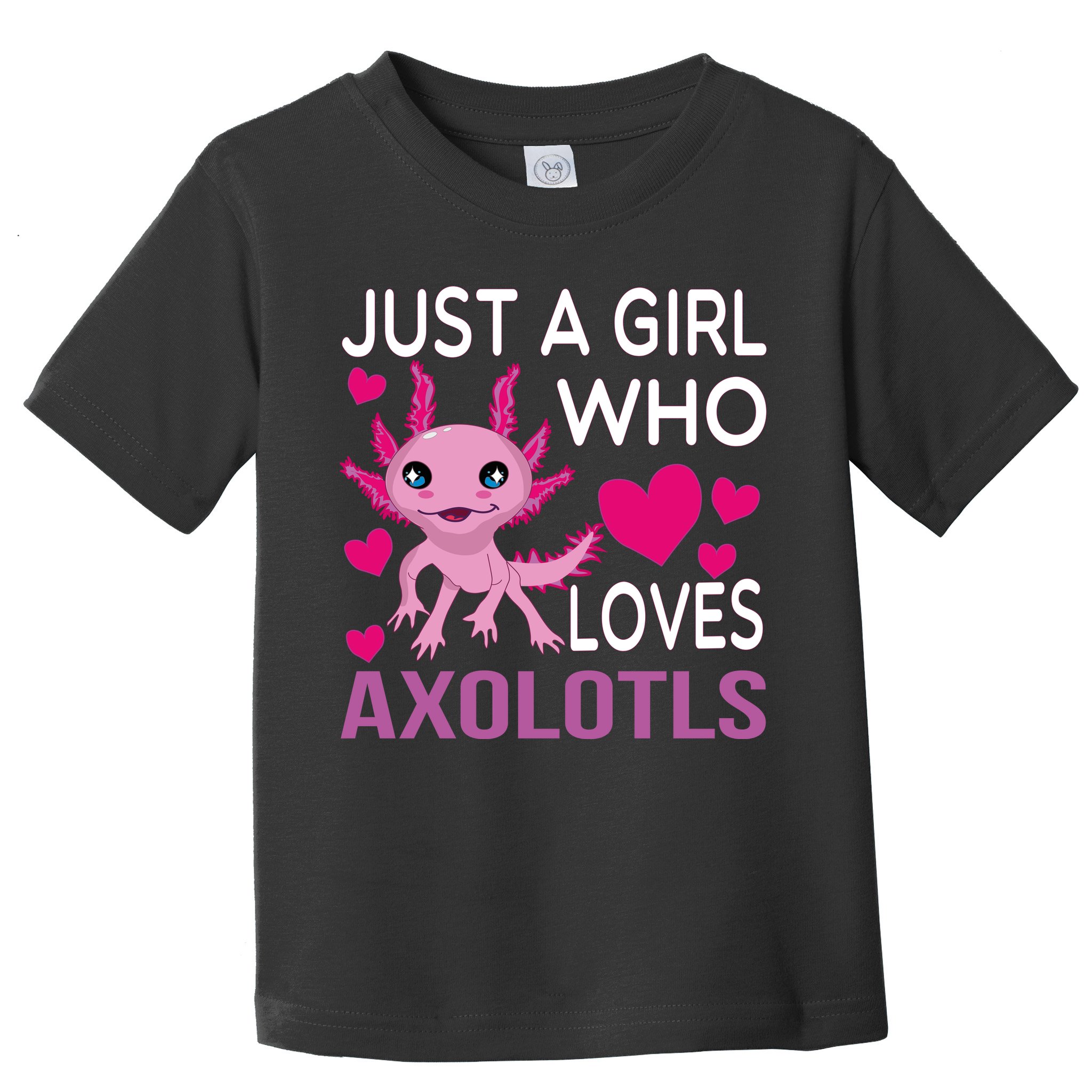 Just A Girl Who Loves Axolotls Toddler T-Shirt