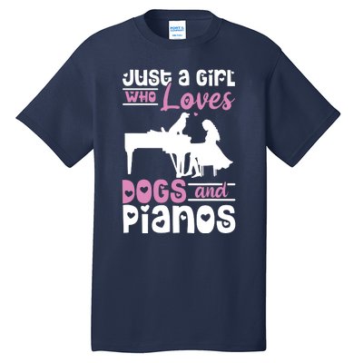 Just A Girl Who Loves Dogs And Pianos For Piano Players Tall T-Shirt