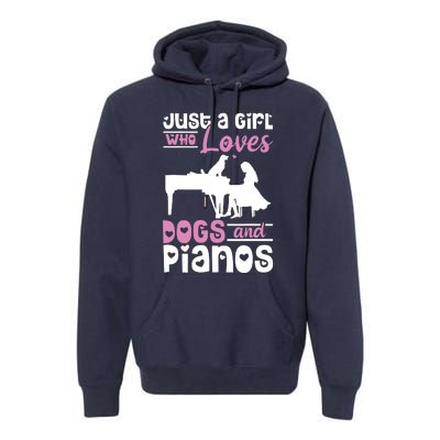 Just A Girl Who Loves Dogs And Pianos For Piano Players Premium Hoodie