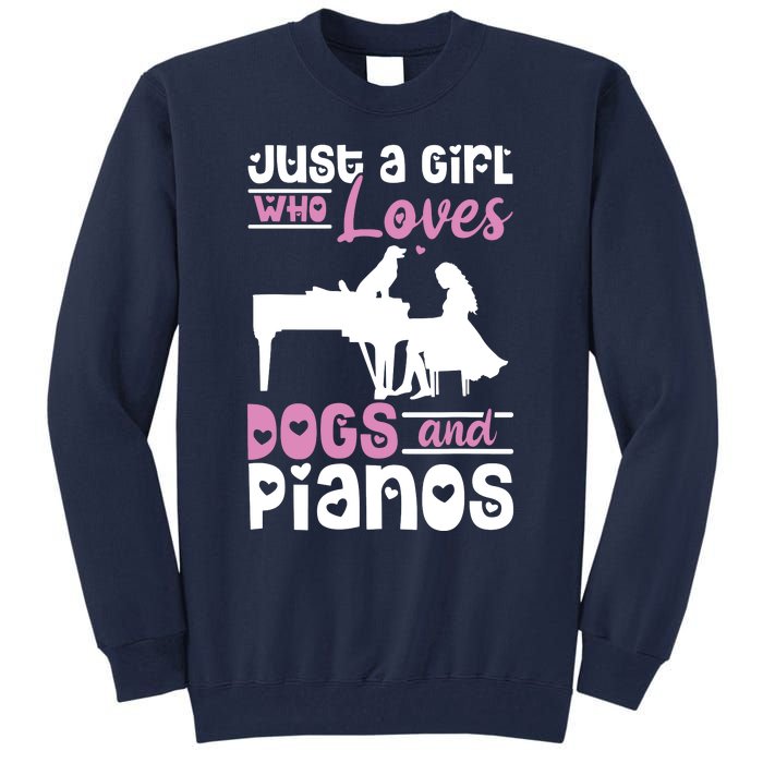 Just A Girl Who Loves Dogs And Pianos For Piano Players Tall Sweatshirt