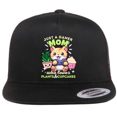 Just A Gamer Mom Who Loves Plants Cupcakes And Gaming Gift Flatbill Hat