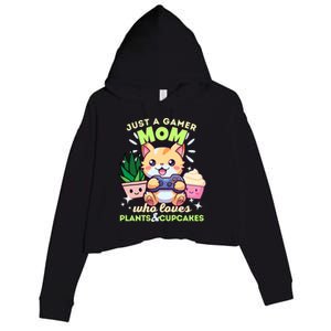 Just A Gamer Mom Who Loves Plants Cupcakes And Gaming Gift Crop Fleece Hoodie