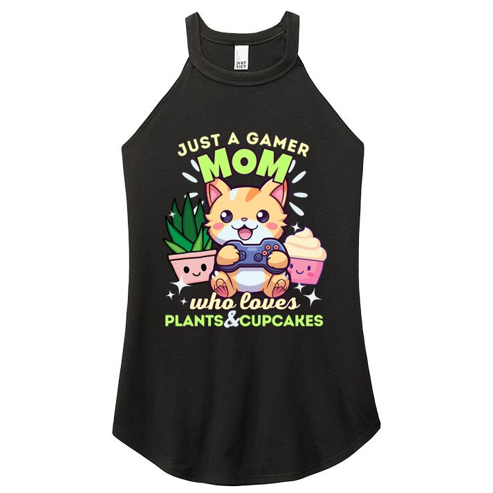 Just A Gamer Mom Who Loves Plants Cupcakes And Gaming Gift Women's Perfect Tri Rocker Tank