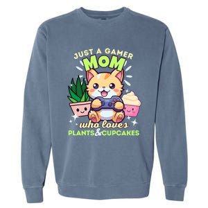 Just A Gamer Mom Who Loves Plants Cupcakes And Gaming Gift Garment-Dyed Sweatshirt