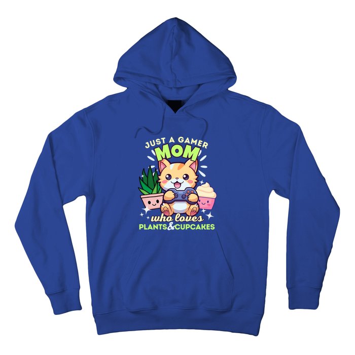 Just A Gamer Mom Who Loves Plants Cupcakes And Gaming Gift Hoodie