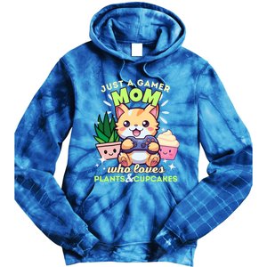 Just A Gamer Mom Who Loves Plants Cupcakes And Gaming Gift Tie Dye Hoodie