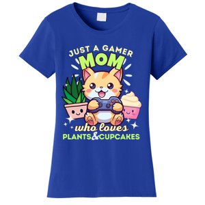 Just A Gamer Mom Who Loves Plants Cupcakes And Gaming Gift Women's T-Shirt