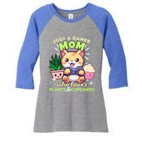 Just A Gamer Mom Who Loves Plants Cupcakes And Gaming Gift Women's Tri-Blend 3/4-Sleeve Raglan Shirt