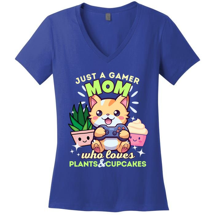 Just A Gamer Mom Who Loves Plants Cupcakes And Gaming Gift Women's V-Neck T-Shirt