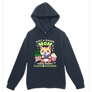 Just A Gamer Mom Who Loves Plants Cupcakes And Gaming Gift Urban Pullover Hoodie