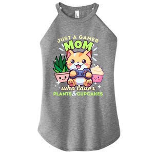 Just A Gamer Mom Who Loves Plants Cupcakes And Gaming Gift Women's Perfect Tri Rocker Tank