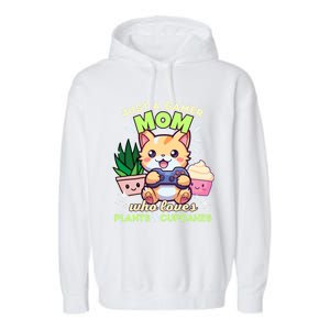 Just A Gamer Mom Who Loves Plants Cupcakes And Gaming Gift Garment-Dyed Fleece Hoodie