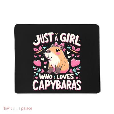 Just A Girl Who Loves Capybaras Mousepad