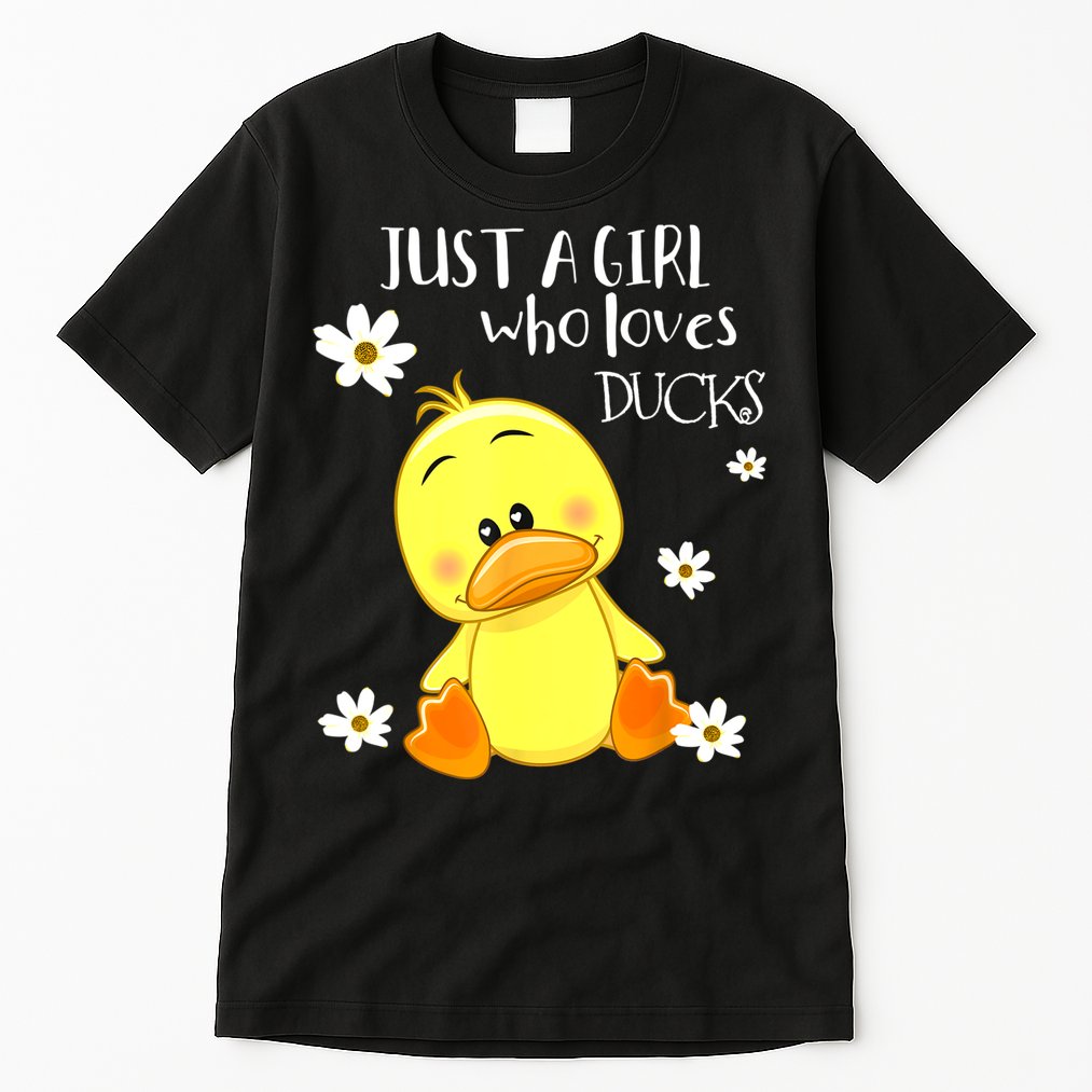 Just A Girl Who Loves Ducks Cute Duck Lover Owner Gift Tall T-Shirt