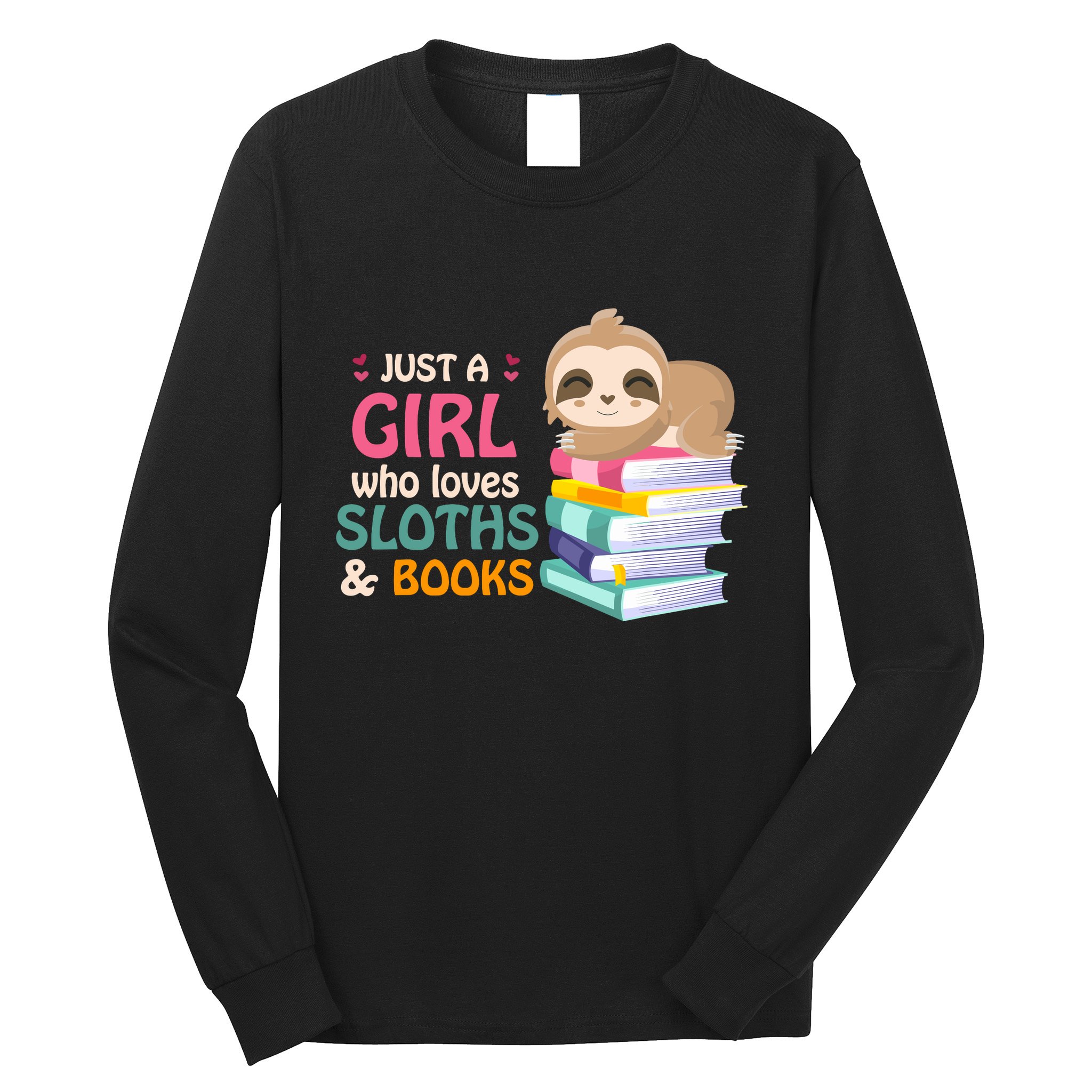 Just A Girl Who Loves Sloths And Books Sloth Long Sleeve Shirt