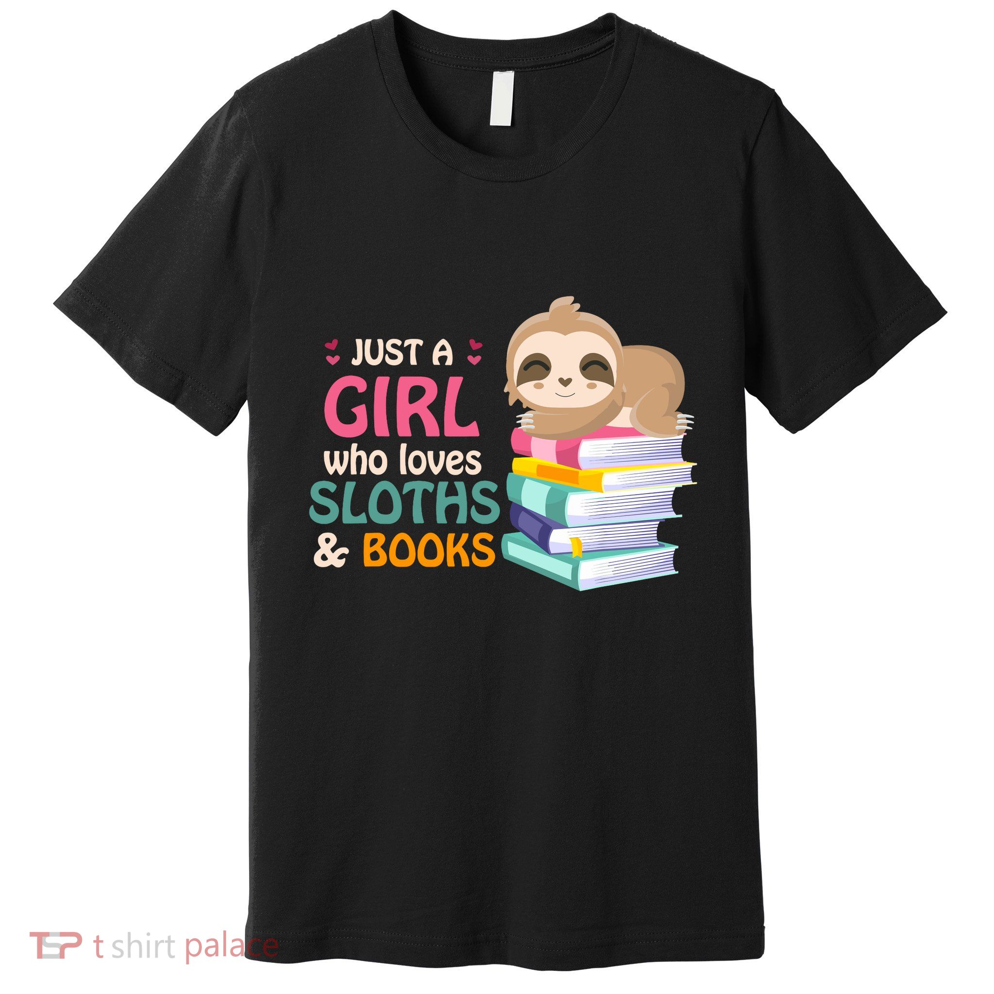 Just A Girl Who Loves Sloths And Books Sloth Premium T-Shirt