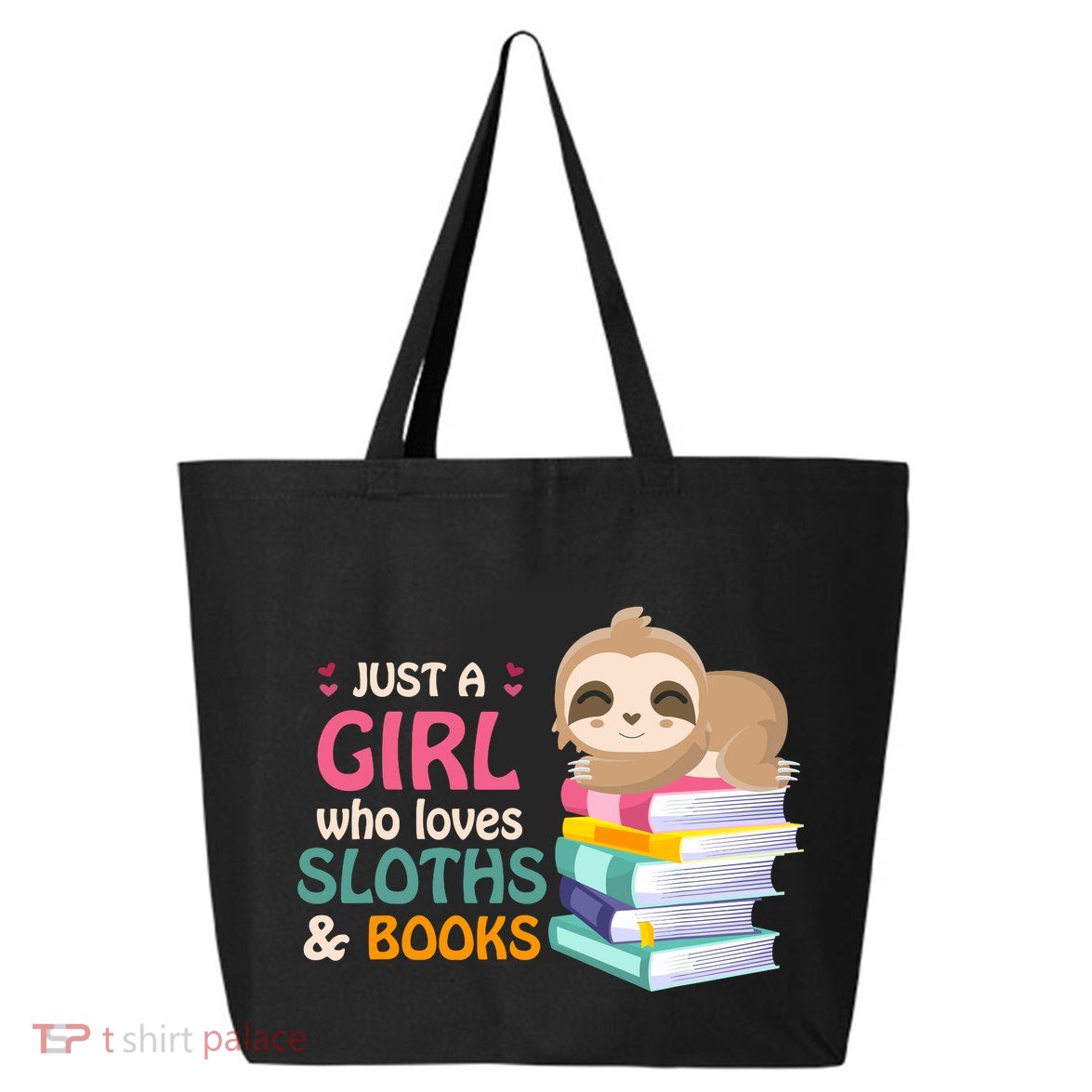 Just A Girl Who Loves Sloths And Books Sloth 25L Jumbo Tote