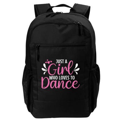 Just A Girl Who Loves To Dance For Dancing Dancer Daily Commute Backpack