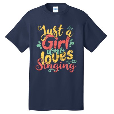 Just A Girl Who Loves Singing Gift T Tall T-Shirt