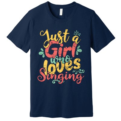 Just A Girl Who Loves Singing Gift T Premium T-Shirt