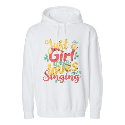 Just A Girl Who Loves Singing Gift T Garment-Dyed Fleece Hoodie