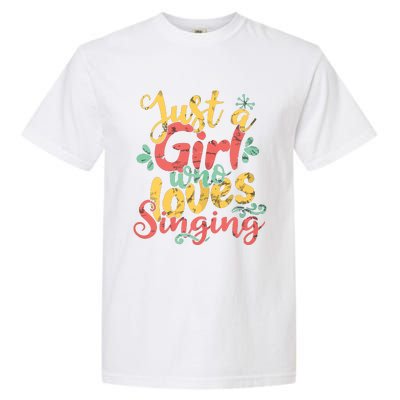 Just A Girl Who Loves Singing Gift T Garment-Dyed Heavyweight T-Shirt