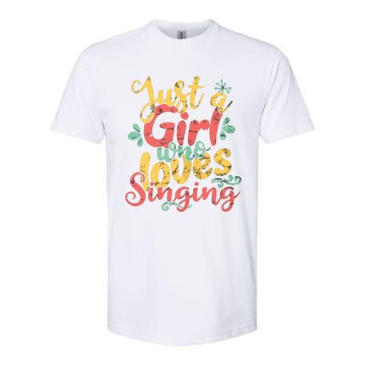 Just A Girl Who Loves Singing Gift T Softstyle CVC T-Shirt