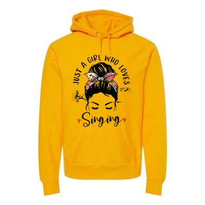 Just A Girl Who Loves Singing Hair Bun Gifts For Singer Premium Hoodie