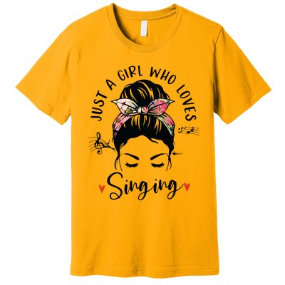 Just A Girl Who Loves Singing Hair Bun Gifts For Singer Premium T-Shirt